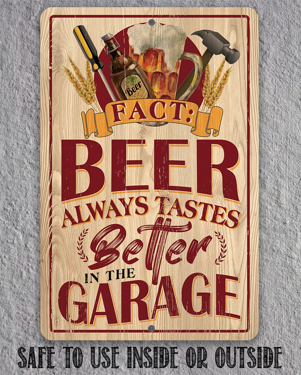 Beer Always Tastes Better in the Garage - Metal Sign
